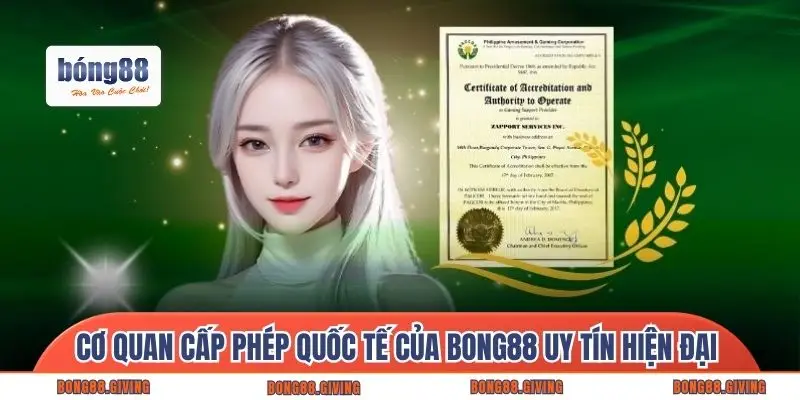Cơ quan cấp phép quốc tế của Bong88 uy tín hiện đại
