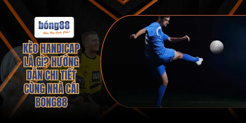 kèo handicap là gì
