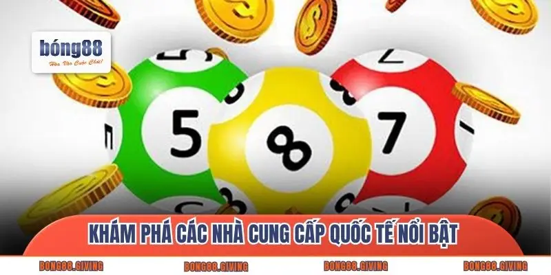 Khám phá các nhà cung cấp quốc tế nổi bật