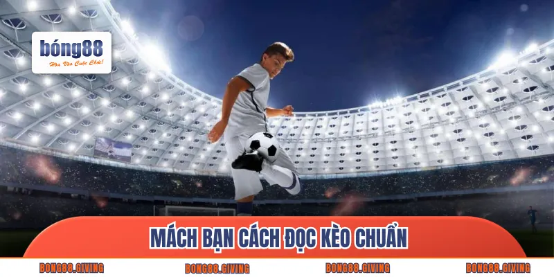 Mách bạn cách đọc kèo chuẩn